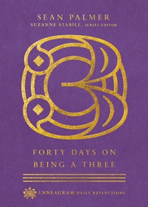 Forty Days on Being a Three, By Sean Palmer