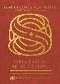 Forty Days on Being an Eight, By Sandra Maria Van Opstal