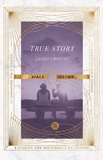 True Story Bible Study, By James Choung