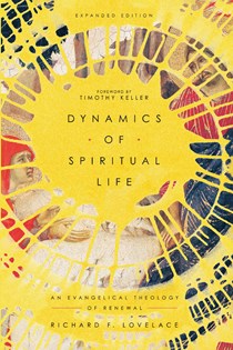 Dynamics of Spiritual Life: An Evangelical Theology of Renewal, By Richard F. Lovelace