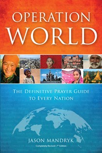 Operation World: The Definitive Prayer Guide to Every Nation, By Jason Mandryk