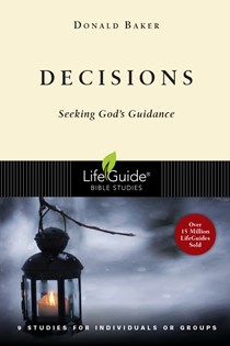 Decisions: Seeking God's Guidance, By Donald Baker