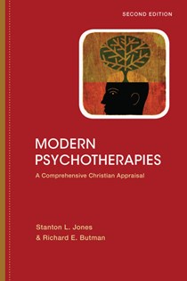 Modern Psychotherapies: A Comprehensive Christian Appraisal, By Stanton L. Jones and Richard E. Butman