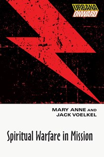6602 Spiritual Warfare in Mission, By Mary Anne Voelkel and Jack Voelkel