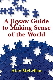 6658 A Jigsaw Guide to Making Sense of the World, By Alex McLellan