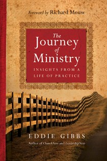 The Journey of Ministry: Insights from a Life of Practice, By Eddie Gibbs