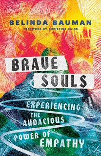 7043 Brave Souls: Experiencing the Audacious Power of Empathy, By Belinda Bauman