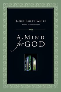 A Mind for God, By James Emery White