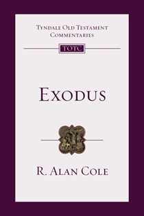 Exodus: An Introduction and Commentary, By R. Alan Cole