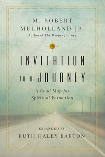 Invitation to a Journey: A Road Map for Spiritual Formation, By M. Robert Mulholland Jr.