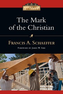 The Mark of the Christian, By Francis A. Schaeffer