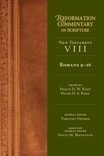 Romans 9-16, Edited by Philip D. W. Krey and Peter D. S. Krey