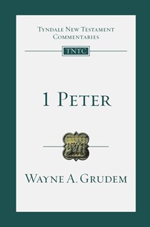 1 Peter: An Introduction and Commentary, By Wayne A. Grudem