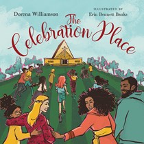 A0258 The Celebration Place: God's Plan for a Delightfully Diverse Church, By Dorena Williamson