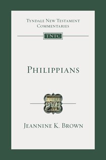 Philippians: An Introduction and Commentary, By Jeannine K. Brown