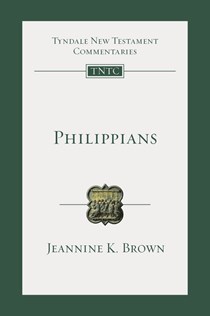 Philippians: An Introduction and Commentary, By Jeannine K. Brown