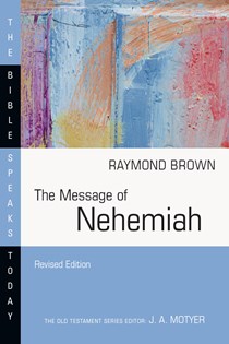 The Message of Nehemiah, By Raymond Brown