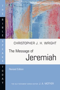 The Message of Jeremiah, By Christopher J. H. Wright