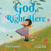 A0659 God, Right Here: Meeting God in the Changing Seasons, By Kara Lawler