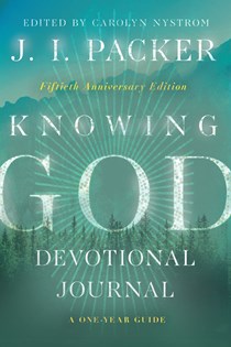 Knowing God Devotional Journal: A One-Year Guide, By J. I. Packer