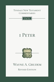 1 Peter: An Introduction and Commentary, By Wayne A. Grudem