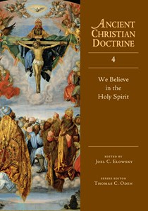 We Believe in the Holy Spirit, By Joel C. Elowsky