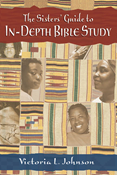 The Sisters' Guide to In-Depth Bible Study, By Victoria L. Johnson