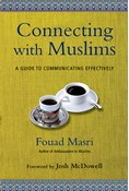 Connecting with Muslims: A Guide to Communicating Effectively, By Fouad Masri