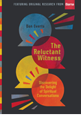 The Reluctant Witness: Discovering the Delight of Spiritual Conversations, By Don Everts