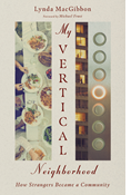 My Vertical Neighborhood: How Strangers Became a Community, By Lynda MacGibbon