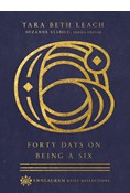 Forty Days on Being a Six, By Tara Beth Leach