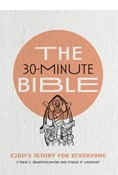 The 30-Minute Bible: God's Story for Everyone, By Craig G. Bartholomew and Paige P. Vanosky