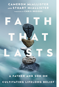 Faith That Lasts: A Father and Son on Cultivating Lifelong Belief, By Cameron McAllister and Stuart McAllister