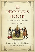 The People's Book: The Reformation and the Bible, Edited by Jennifer Powell McNutt and David Lauber