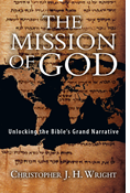 The Mission of God: Unlocking the Bible's Grand Narrative, By Christopher J. H. Wright