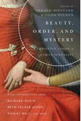 Beauty, Order, and Mystery: A Christian Vision of Human Sexuality, Edited by Gerald L. Hiestand and Todd Wilson