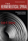The Hermeneutical Spiral: A Comprehensive Introduction to Biblical Interpretation, By Grant R. Osborne