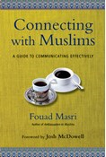 Connecting with Muslims: A Guide to Communicating Effectively, By Fouad Masri