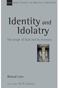 Identity and Idolatry: The Image of God and Its Inversion, By Richard Lints