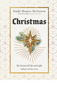 Christmas: The Season of Life and Light, By Emily Hunter McGowin