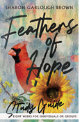 Feathers of Hope Study Guide, By Sharon Garlough Brown