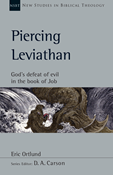 Piercing Leviathan: God's Defeat of Evil in the Book of Job, By Eric Ortlund