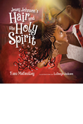 Josey Johnson's Hair and the Holy Spirit, By Esau McCaulley