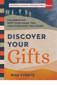 Discover Your Gifts: Celebrating How God Made You and Everyone You Know, By Don Everts