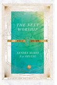 The Next Worship Bible Study, By Sandra Maria Van Opstal