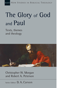 The Glory of God and Paul, By Christopher W. Morgan and Robert A. Peterson