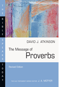 The Message of Proverbs, By David J. Atkinson