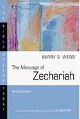 The Message of Zechariah, By Barry G. Webb