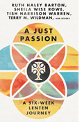 A Just Passion: A Six-Week Lenten Journey, Edited by Cindy Bunch