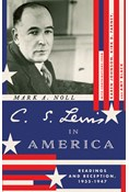 C. S. Lewis in America: Readings and Reception, 1935–1947, By Mark A. Noll